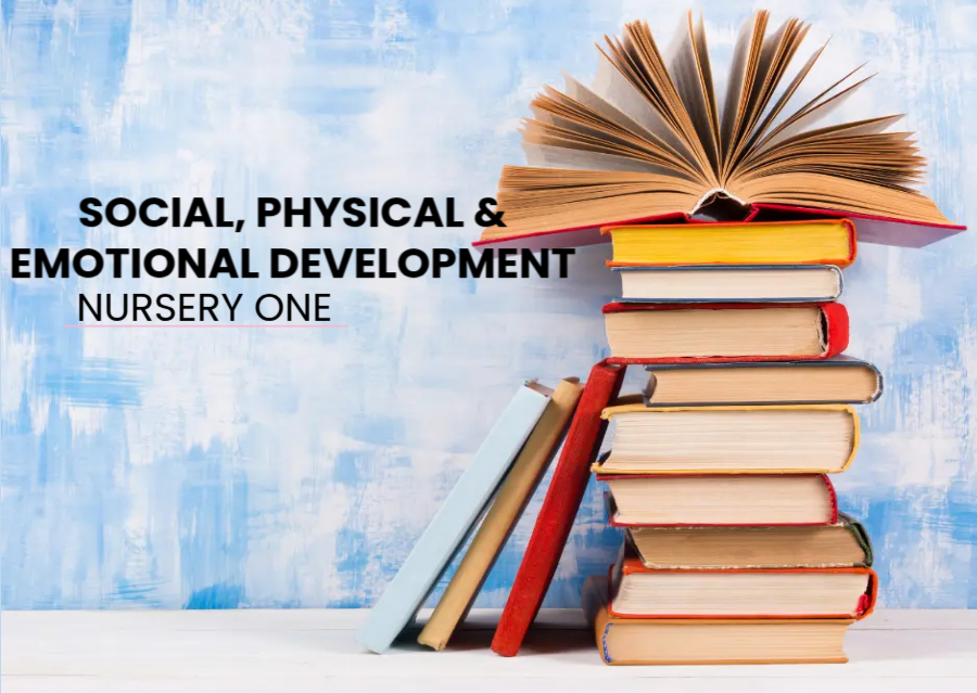 SOCIAL, PHYSICAL & EMOTIONAL DEVELOPMENT